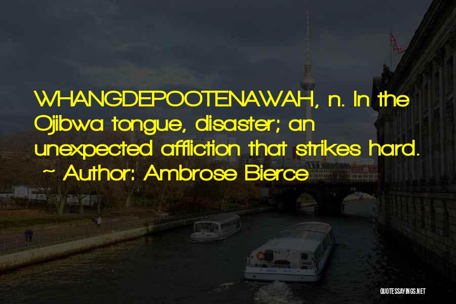 Disaster Strikes Quotes By Ambrose Bierce