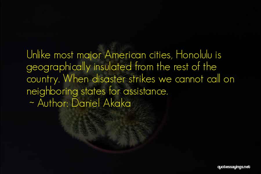 Disaster Strikes Quotes By Daniel Akaka