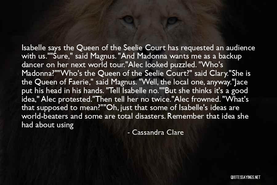 Disasters In The World Quotes By Cassandra Clare