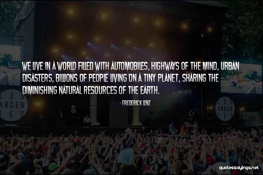 Disasters In The World Quotes By Frederick Lenz Disasters In The World Quotes By Frederick Lenz