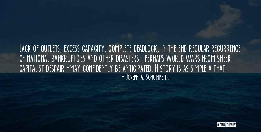 Disasters In The World Quotes By Joseph A. Schumpeter