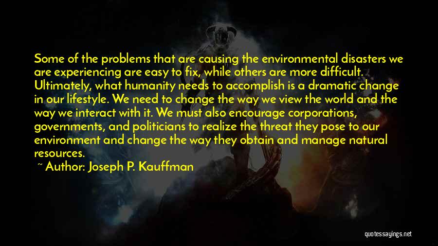 Disasters In The World Quotes By Joseph P. Kauffman