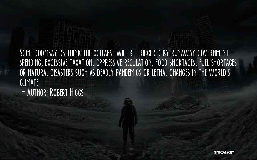 Disasters In The World Quotes By Robert Higgs