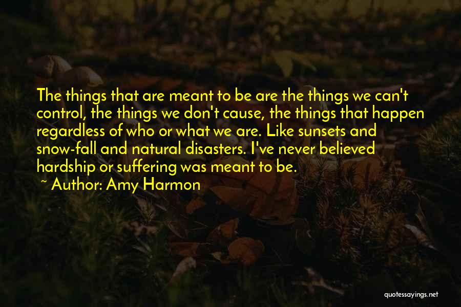 Disasters Quotes By Amy Harmon