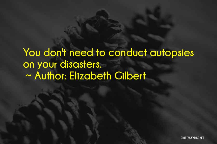 Disasters Quotes By Elizabeth Gilbert