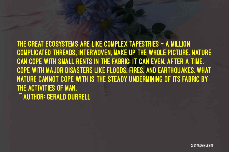 Disasters Quotes By Gerald Durrell