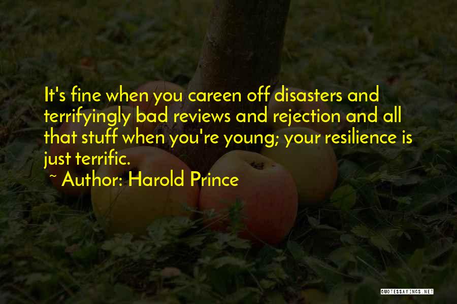 Disasters Quotes By Harold Prince