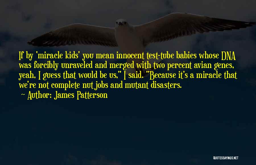 Disasters Quotes By James Patterson