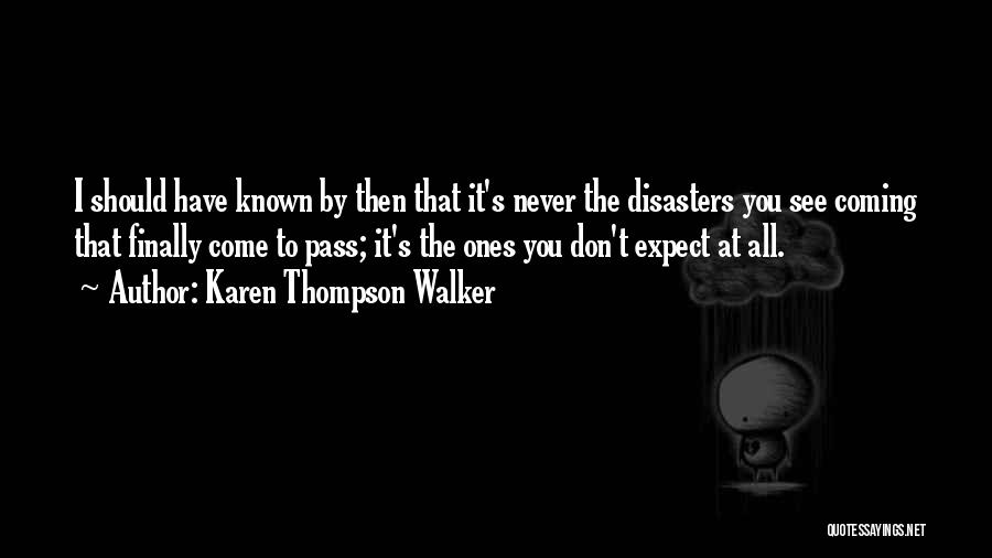 Disasters Quotes By Karen Thompson Walker