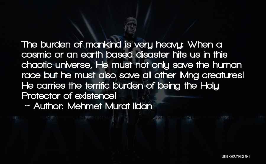 Disasters Quotes By Mehmet Murat Ildan