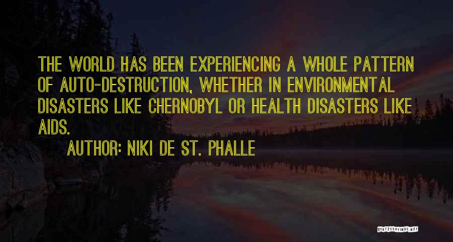Disasters Quotes By Niki De St. Phalle