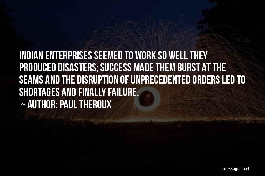 Disasters Quotes By Paul Theroux