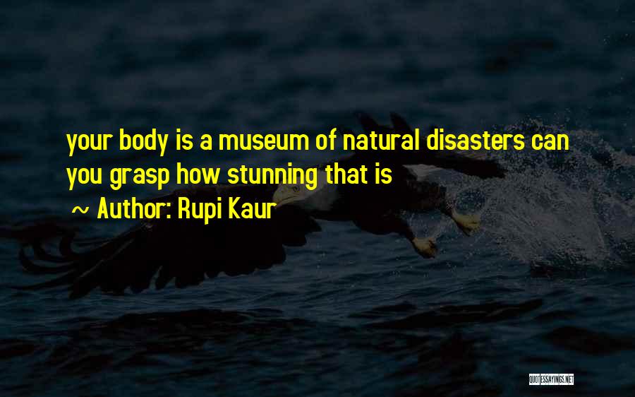 Disasters Quotes By Rupi Kaur