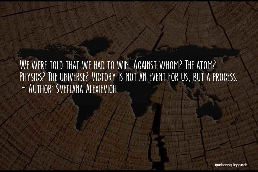 Disasters Quotes By Svetlana Alexievich