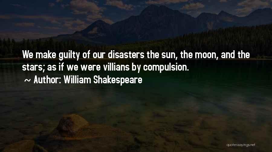 Disasters Quotes By William Shakespeare