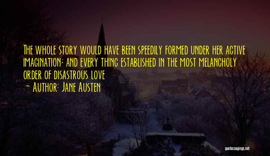 Disastrous Love Quotes By Jane Austen