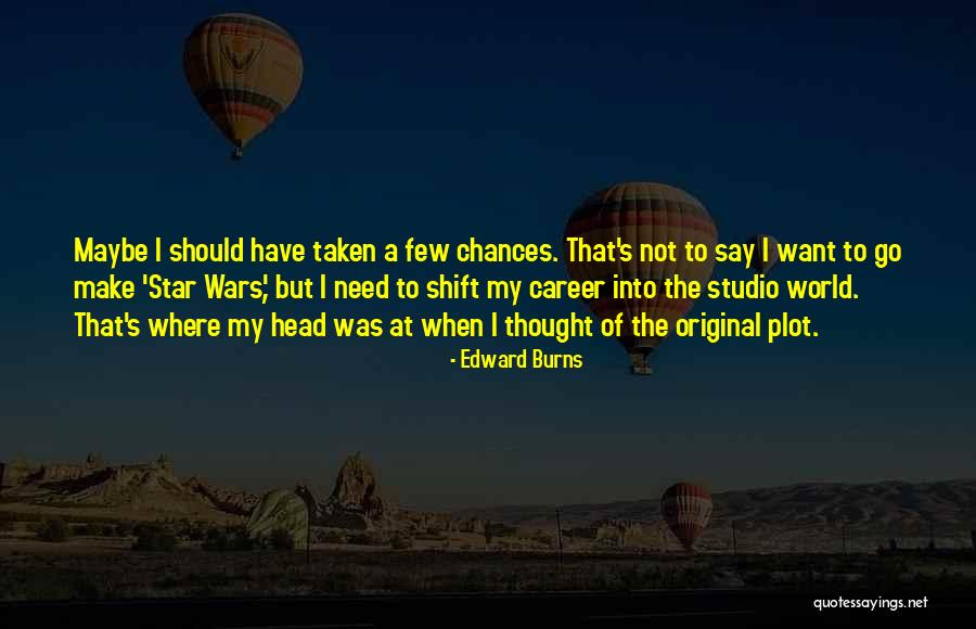 Disastrous Path Quotes By Edward Burns Disastrous Path Quotes By Edward Burns