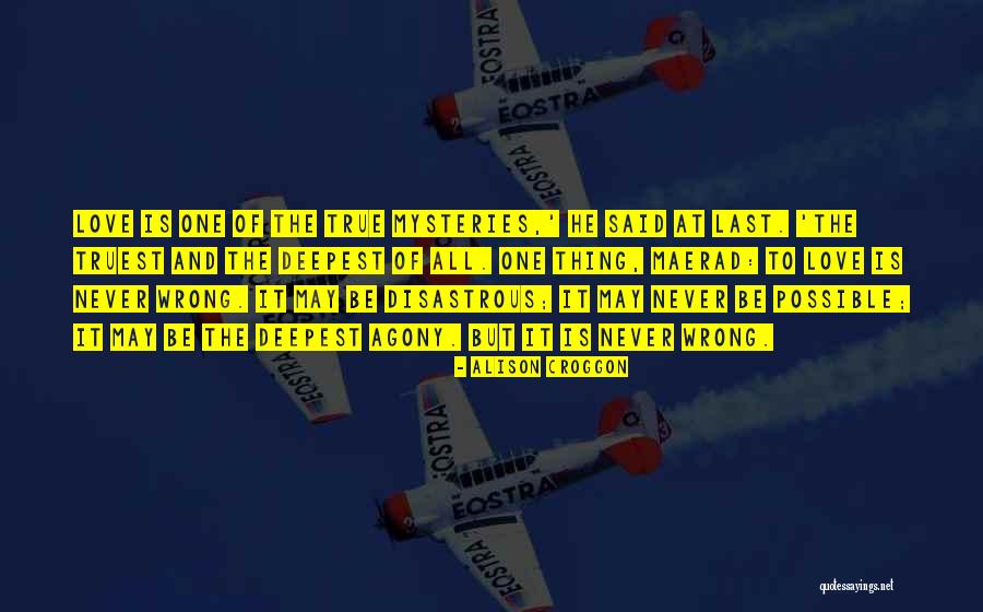 Disastrous Quotes By Alison Croggon Disastrous Quotes By Alison Croggon