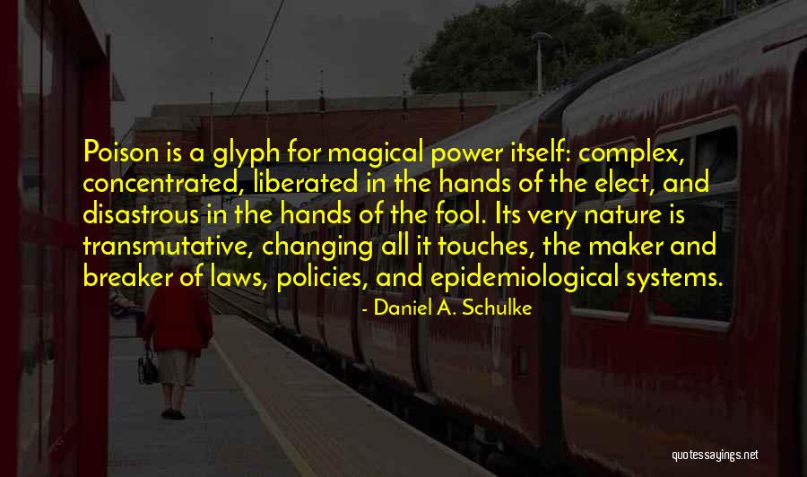 Disastrous Quotes By Daniel A. Schulke Disastrous Quotes By Daniel A. Schulke