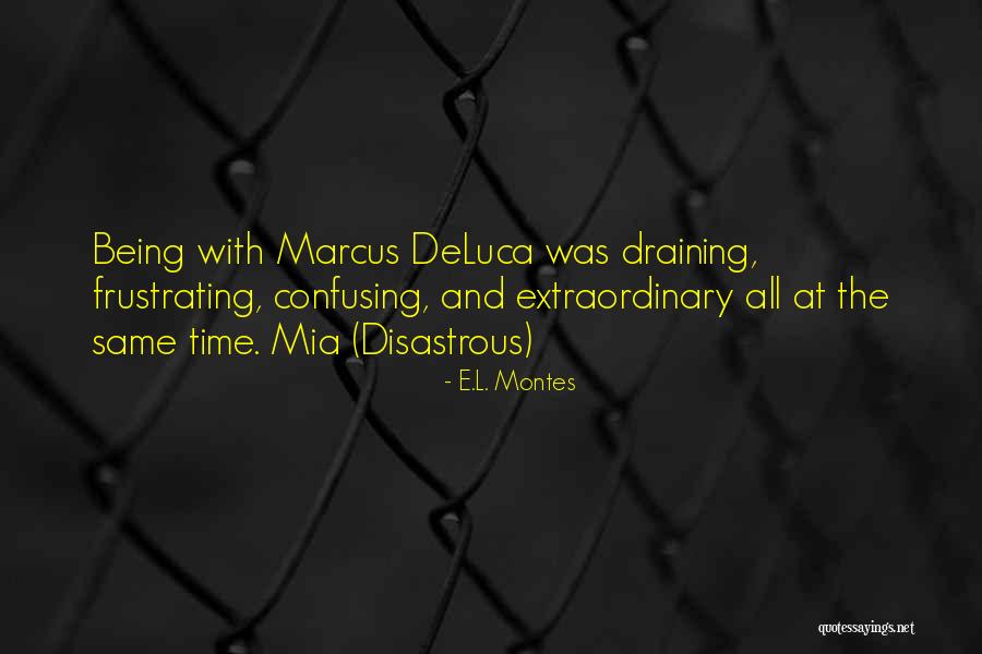 Disastrous Quotes By E.L. Montes Disastrous Quotes By E.L. Montes