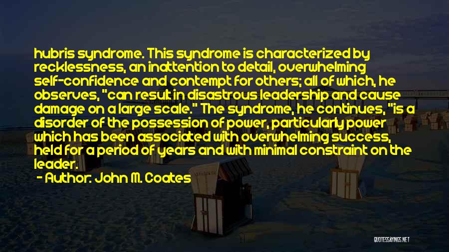 Disastrous Success Quotes By John M. Coates