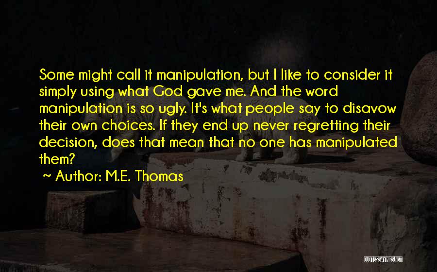 Disavow Quotes By M.E. Thomas