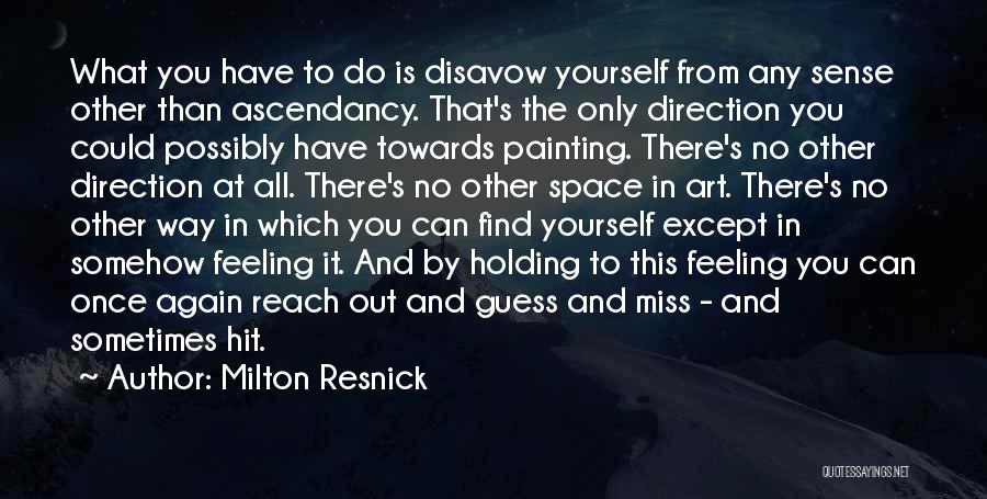 Disavow Quotes By Milton Resnick