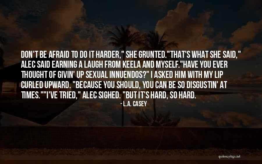 Disbanded Bands Quotes By L.A. Casey Disbanded Bands Quotes By L.A. Casey