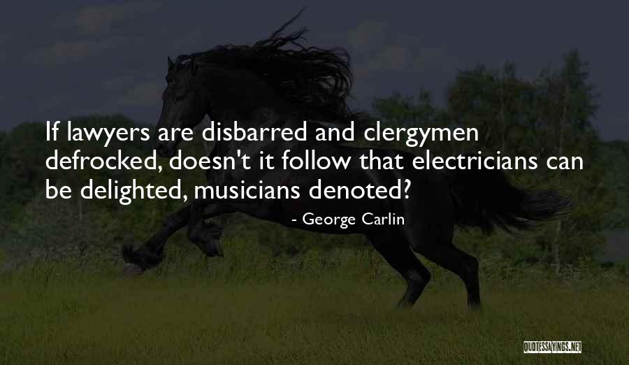 Disbarred Lawyers Quotes By George Carlin Disbarred Lawyers Quotes By George Carlin
