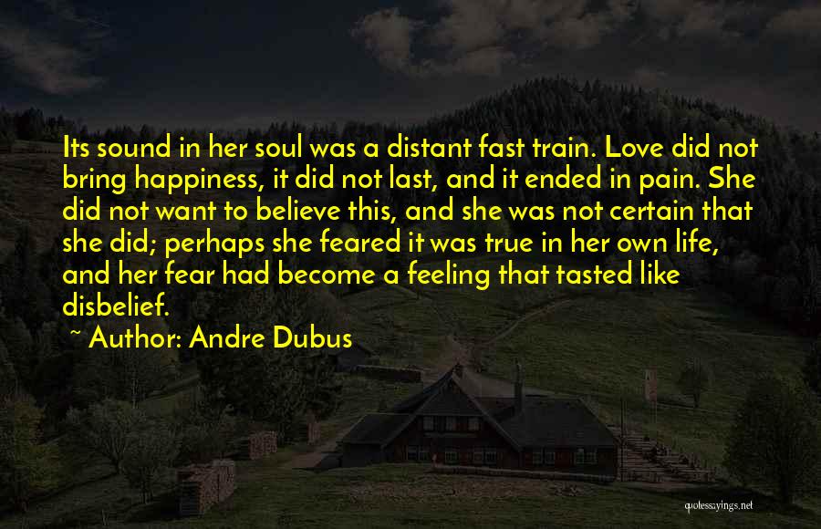 Disbelief In Love Quotes By Andre Dubus