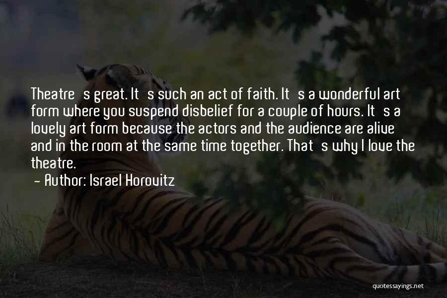 Disbelief In Love Quotes By Israel Horovitz