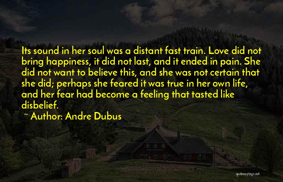Disbelief Love Quotes By Andre Dubus