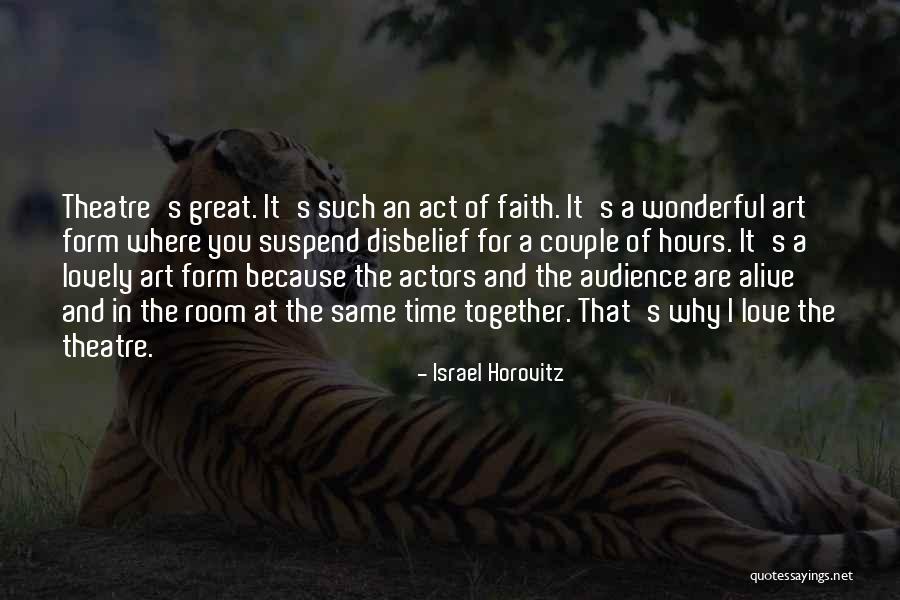 Disbelief Love Quotes By Israel Horovitz Disbelief Love Quotes By Israel Horovitz
