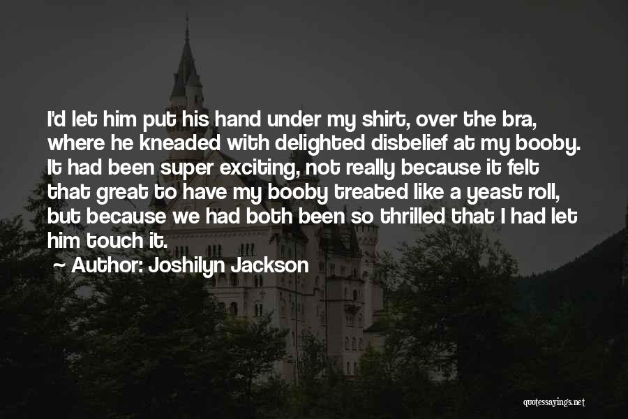 Disbelief Love Quotes By Joshilyn Jackson
