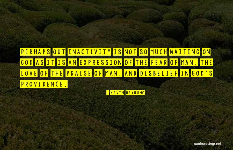 Disbelief Love Quotes By Kevin DeYoung Disbelief Love Quotes By Kevin DeYoung