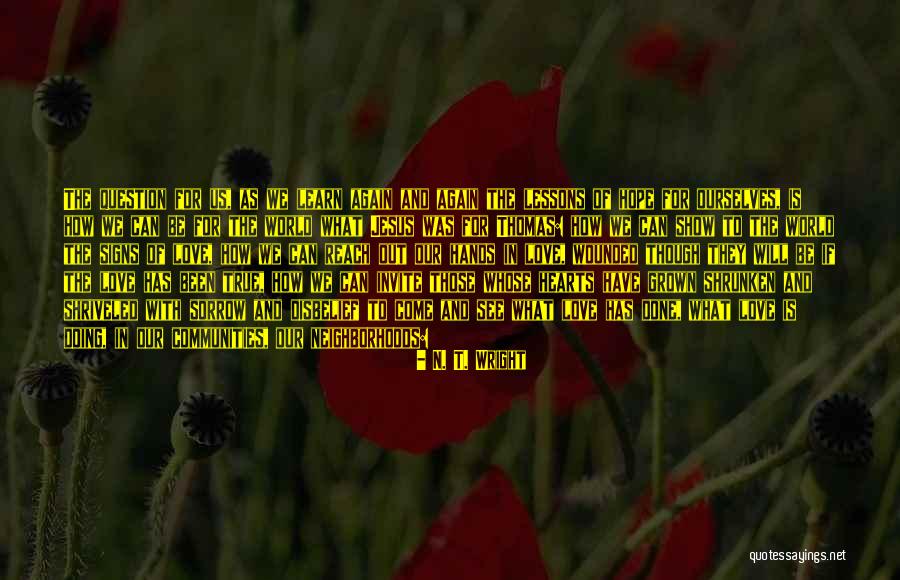 Disbelief Love Quotes By N. T. Wright Disbelief Love Quotes By N. T. Wright