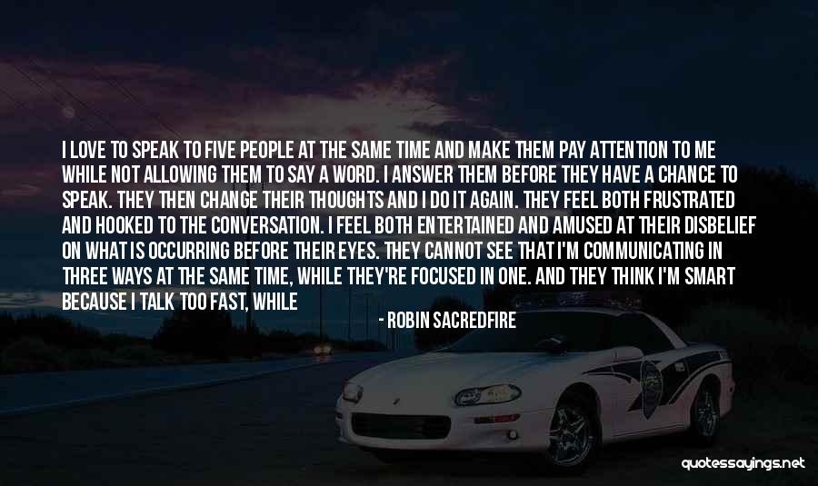 Disbelief Love Quotes By Robin Sacredfire Disbelief Love Quotes By Robin Sacredfire