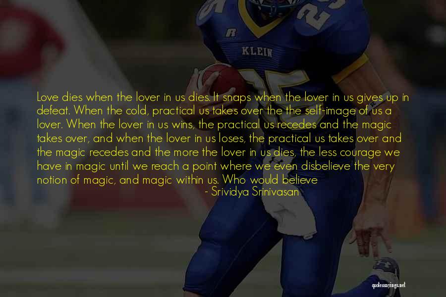 Disbelief Love Quotes By Srividya Srinivasan Disbelief Love Quotes By Srividya Srinivasan