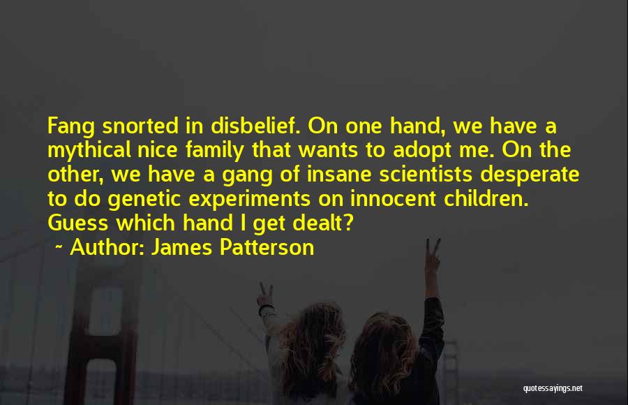 Disbelief Quotes By James Patterson