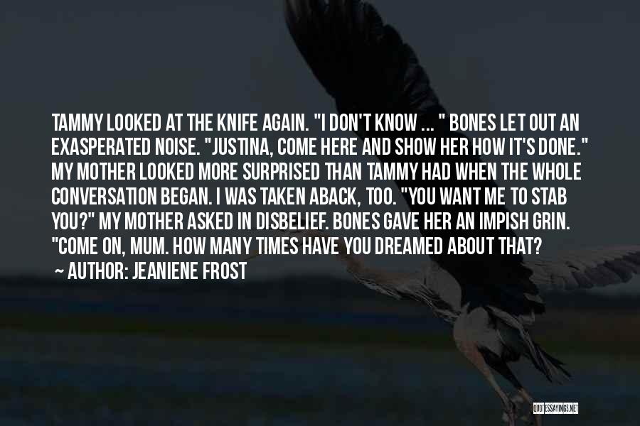 Disbelief Quotes By Jeaniene Frost