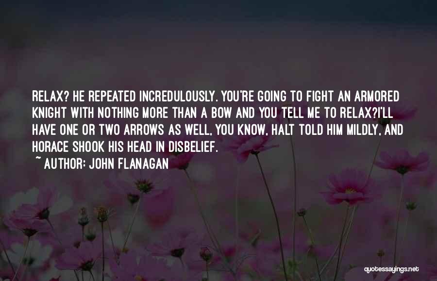 Disbelief Quotes By John Flanagan