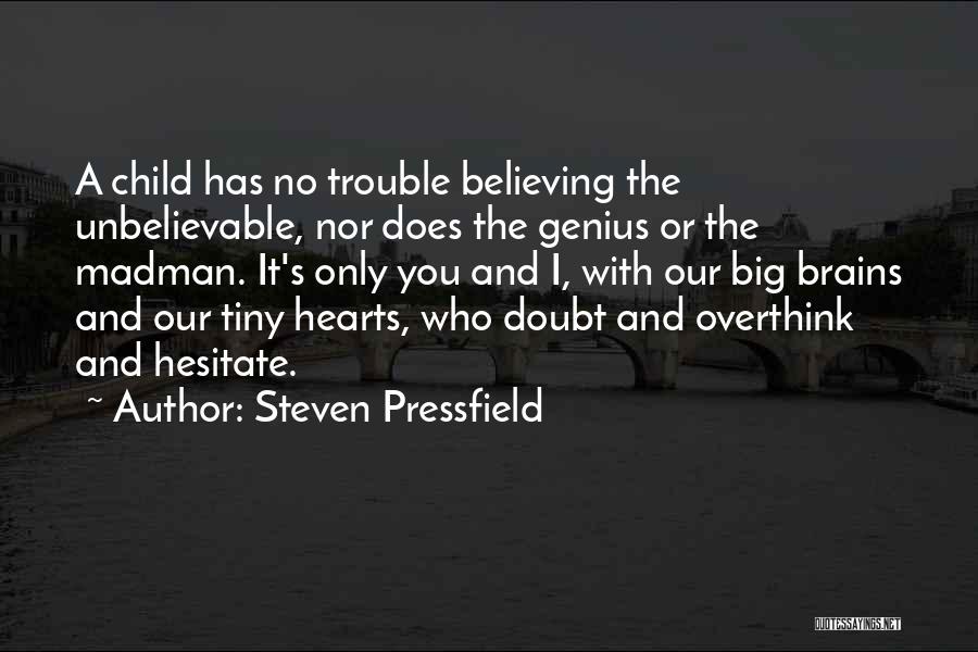 Disbelief Quotes By Steven Pressfield