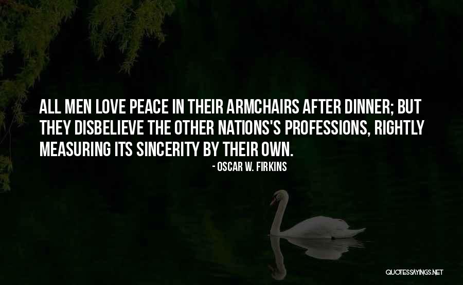 Disbelieve In Love Quotes By Oscar W. Firkins