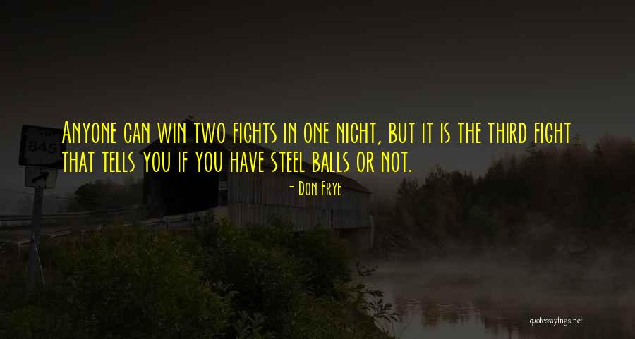 Discendenti Quotes By Don Frye Discendenti Quotes By Don Frye
