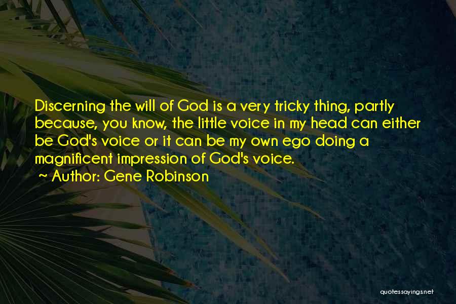 Discerning God's Will Quotes By Gene Robinson