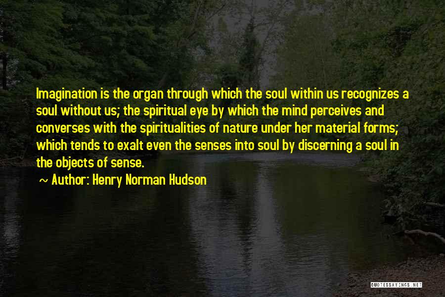 Discerning Mind Quotes By Henry Norman Hudson