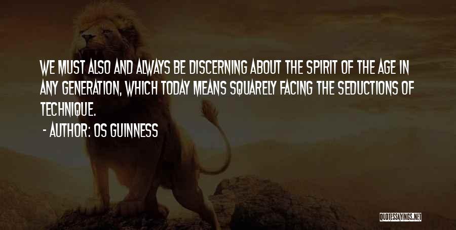 Discerning Spirit Quotes By Os Guinness