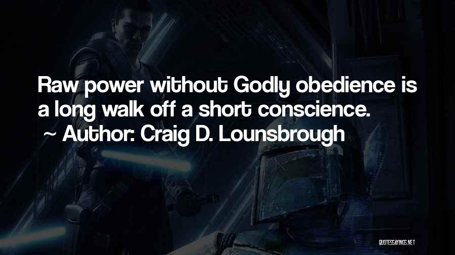 Discernment Christian Quotes By Craig D. Lounsbrough