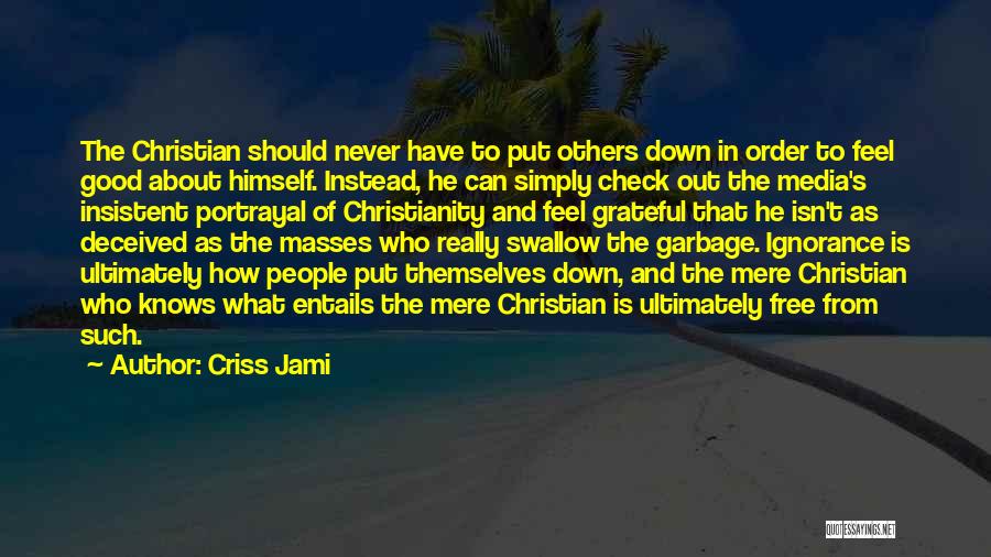 Discernment Christian Quotes By Criss Jami