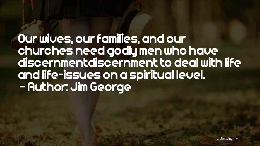 Discernment Christian Quotes By Jim George